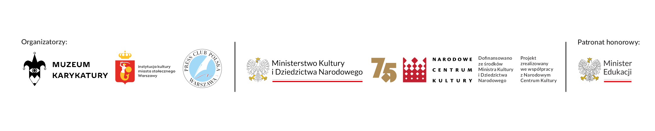 Organizatorzy: Muzeum Karykatury im. Eryka Lipińskiego, Press Club Polska. Współfinansowanie: m.st. Warszawa, Ministerstwo Kultury i Dziedzictwa Narodowego, Narodowe Centrum Kultury. Patronat honorowy: Minister Edukacji.